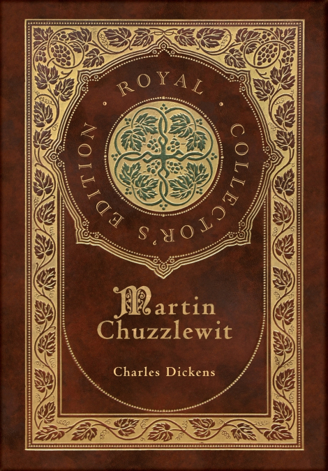 Martin Chuzzlewit (Royal Collector’s Edition) (Case Laminate Hardcover with Jacket)