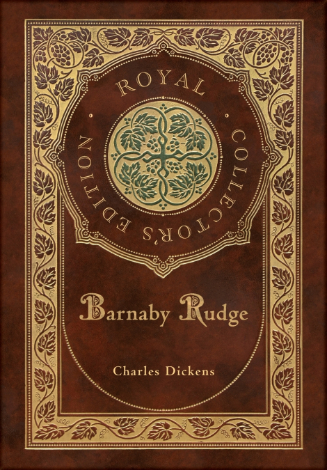 Barnaby Rudge (Royal Collector’s Edition) (Case Laminate Hardcover with Jacket)