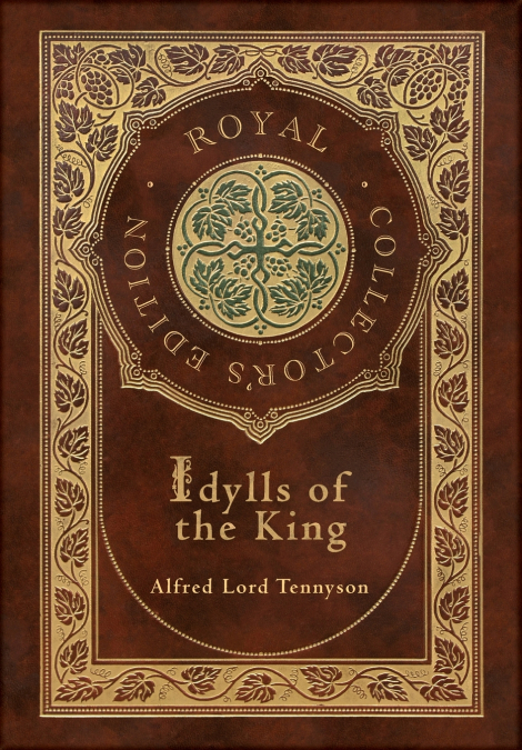 Idylls of the King (Royal Collector’s Edition) (Case Laminate Hardcover with Jacket)