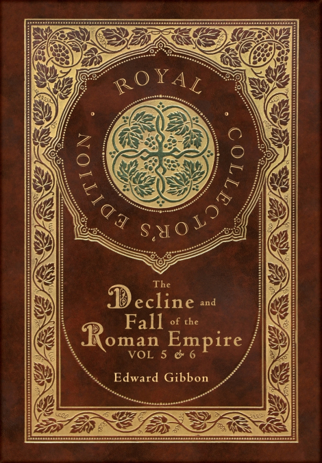The Decline and Fall of the Roman Empire Vol 5 & 6 (Royal Collector’s Edition) (Case Laminate Hardcover with Jacket)