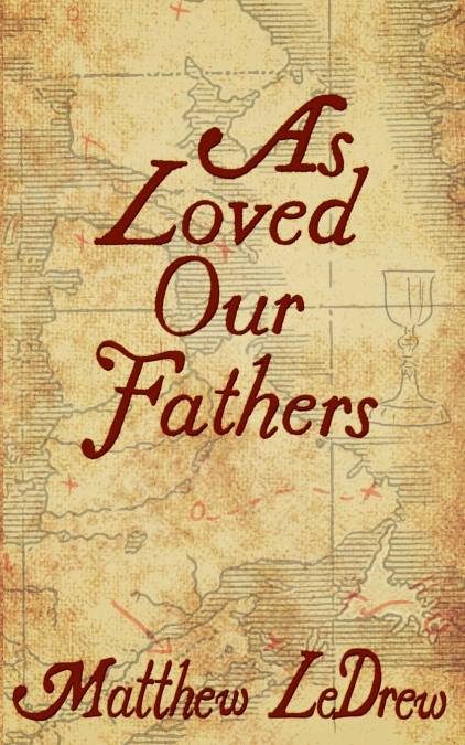 As Loved Our Fathers