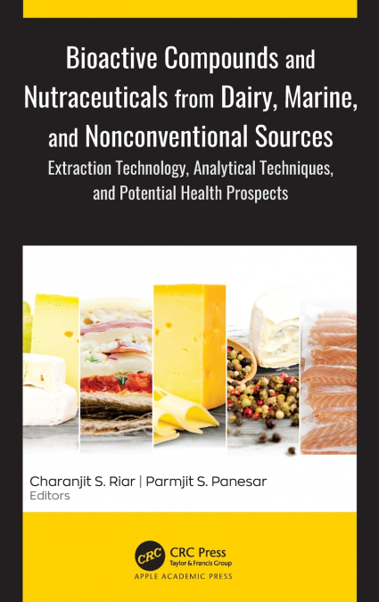 Bioactive Compounds and Nutraceuticals from Dairy, Marine, and Nonconventional Sources