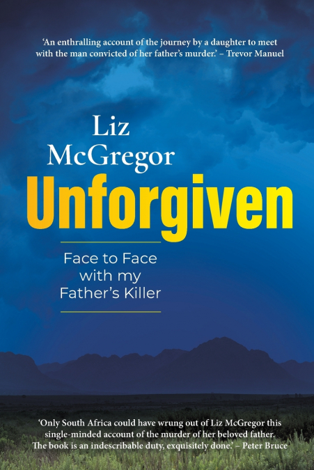 UNFORGIVEN - Face to Face with my Father’s Killer