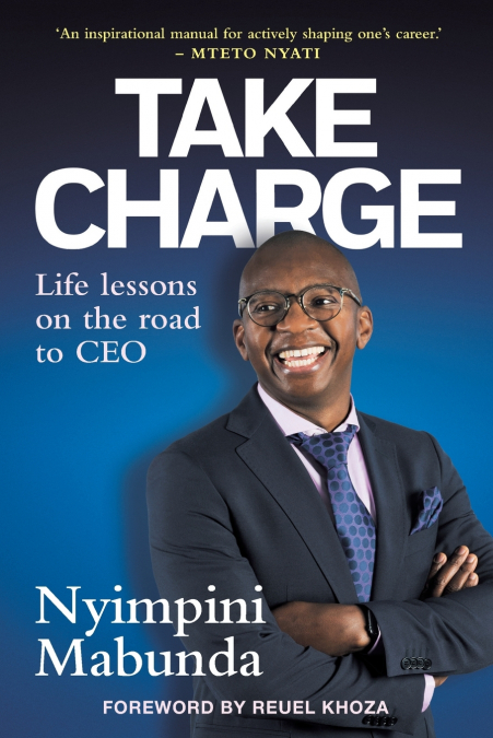TAKE CHARGE - Life Lessons on the road to CEO