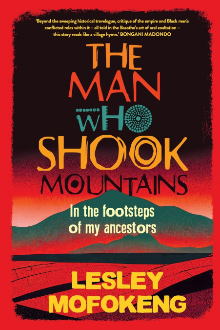 THE MAN WHO SHOOK THE MOUNTAINS - In the footsteps of my ancestors