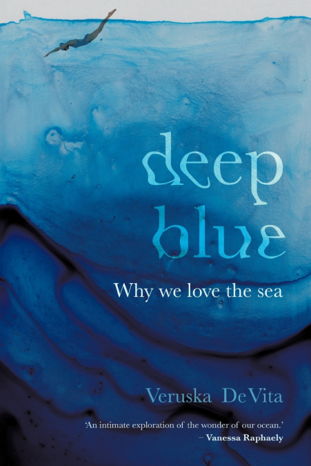 DEEP BLUE - Why we love the sea