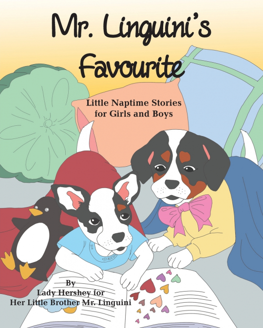 Mr. Linguini’s Favourite Little Naptime Stories for Girls and Boys by Lady Hershey for Her Little Brother Mr. Linguini