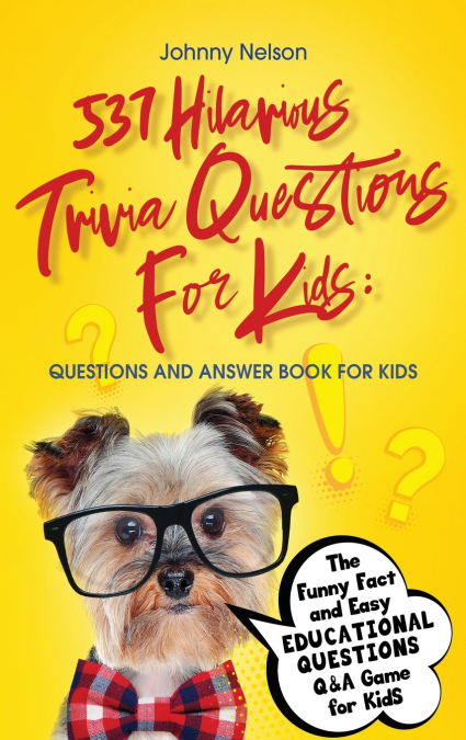 537 Hilarious Trivia Questions for Kids