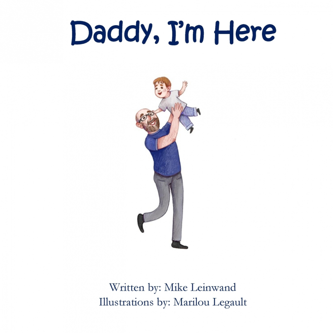 Daddy, I’m Here