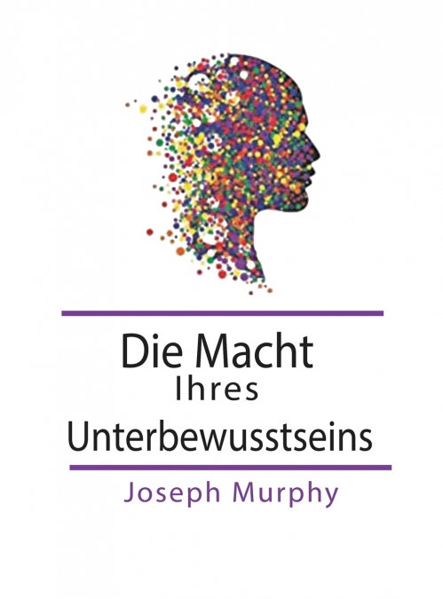 Die Macht Ihres Unterbewusstseins