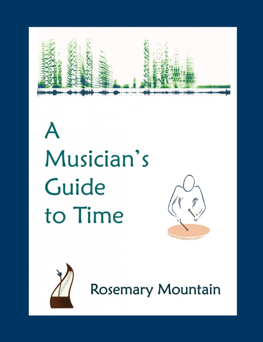 A Musician’s Guide to Time