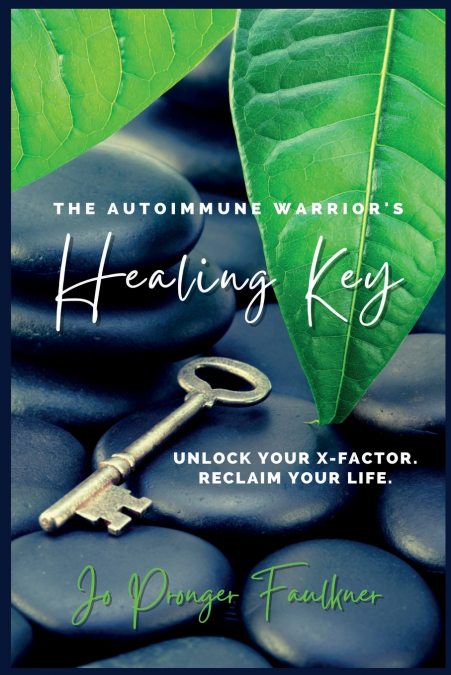 The Autoimmune Warrior’s Healing Key
