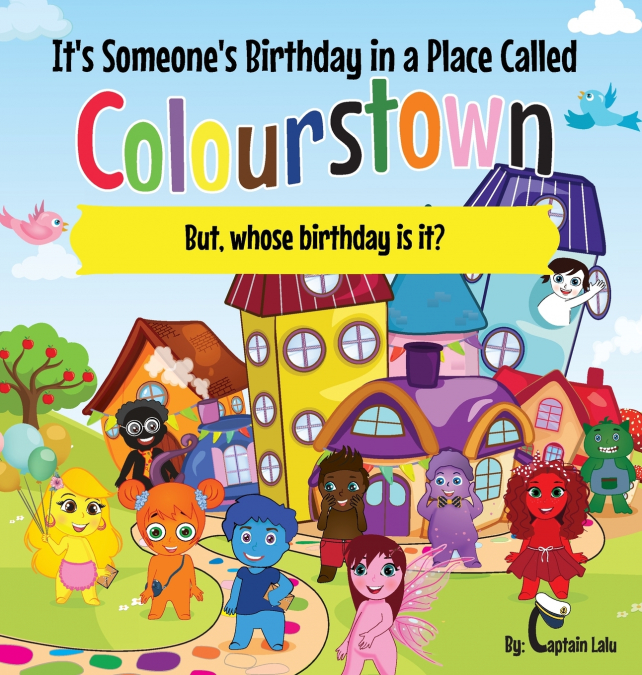 It’s Someone’s Birthday in a Place Called Colourstown