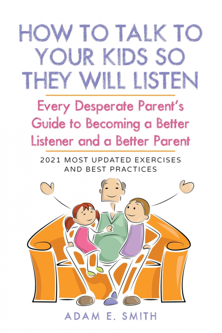 How to Talk to Your Kids so They Will Listen