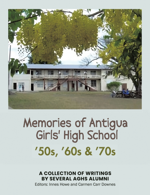 Memories of Antigua Girls’ High School