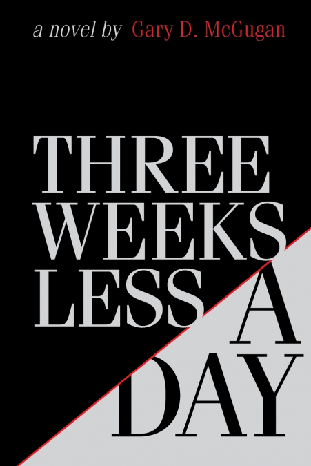 Three Weeks Less a Day