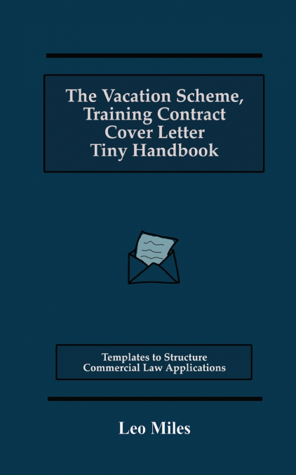 The Vacation Scheme, Training Contract Cover Letter Tiny Handbook