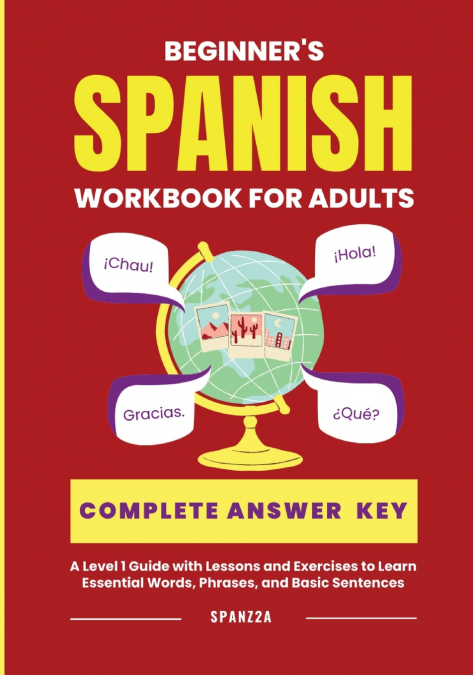The Beginner’s Spanish Language Learning Workbook for Adults
