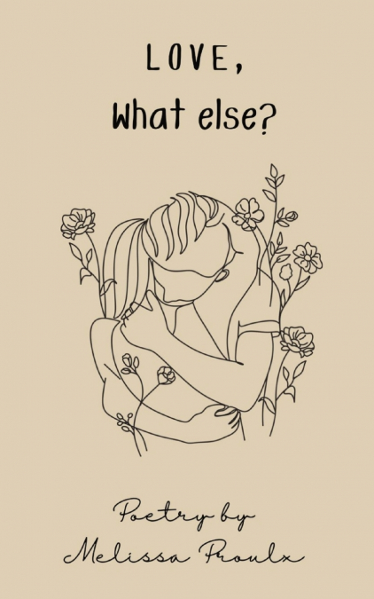 Love, What Else?