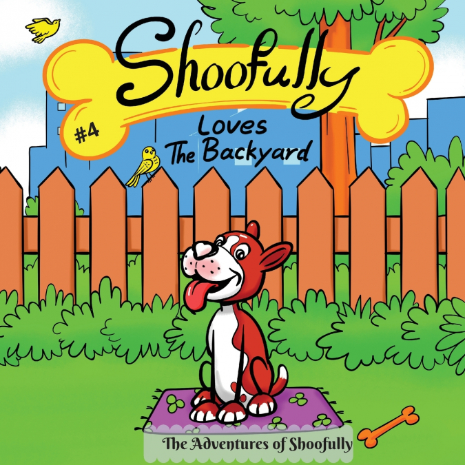 Shoofully Loves The Backyard