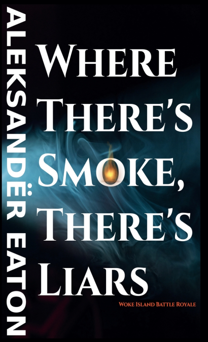 Where There’s Smoke, There’s Liars