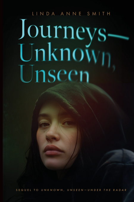 Journeys--Unknown, Unseen