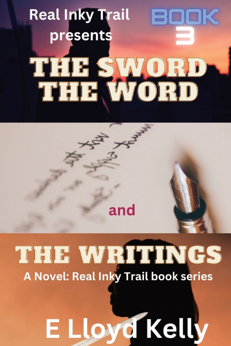 THE SWORD, THE WORD, AND THE WRITINGS