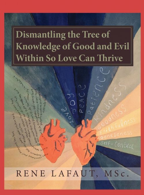 Dismantling the Tree of Knowledge of Good and Evil Within so Love Can Thrive