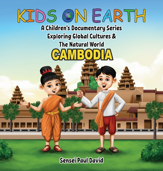 Kids on Earth A Children’s Documentary Series Exploring Global Cultures & The Natural World