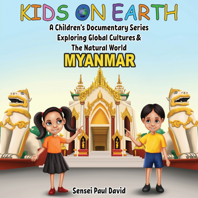 Kids On Earth A Children’s Documentary Series Exploring Global Culture & The Natural World