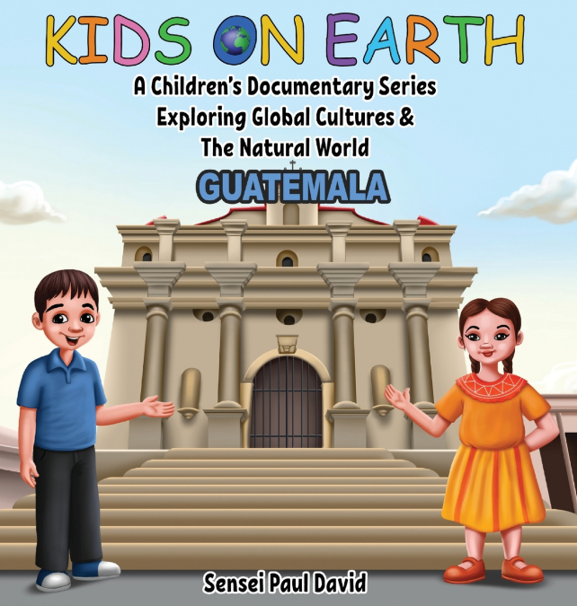 Kids On Earth - A Children’s Documentary Series Exploring Global Cultures & The Natural World