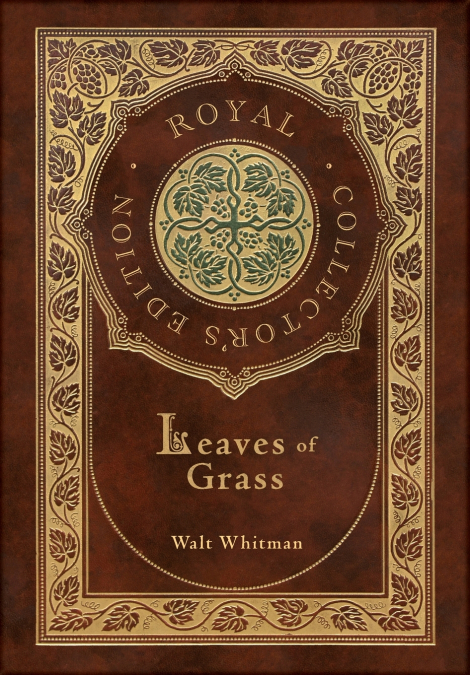 Leaves of Grass (Royal Collector’s Edition) (Case Laminate Hardcover with Jacket)