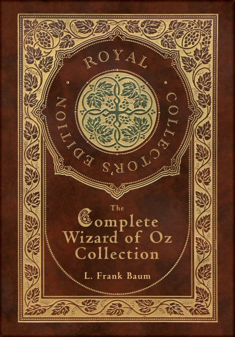 The Complete Wizard of Oz Collection (Royal Collector’s Edition) (Case Laminate Hardcover with Jacket)
