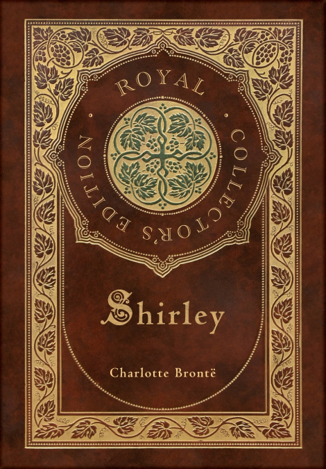 Shirley (Royal Collector’s Edition) (Case Laminate Hardcover with Jacket)