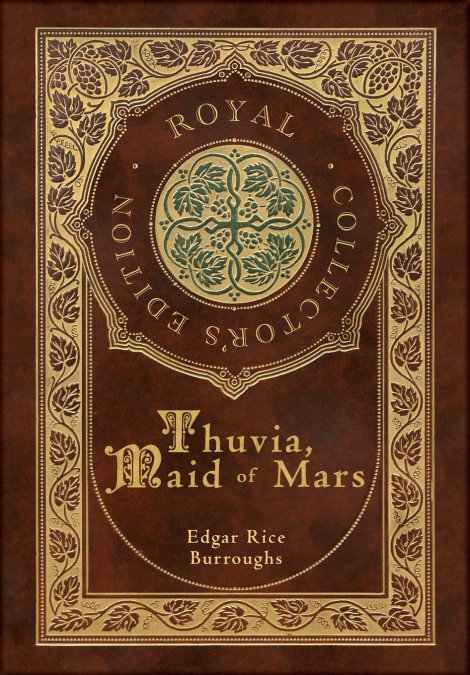 Thuvia, Maid of Mars (Royal Collector’s Edition) (Case Laminate Hardcover with Jacket)