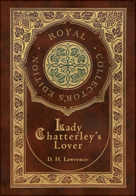 Lady Chatterley’s Lover (Royal Collector’s Edition) (Case Laminate Hardcover with Jacket)