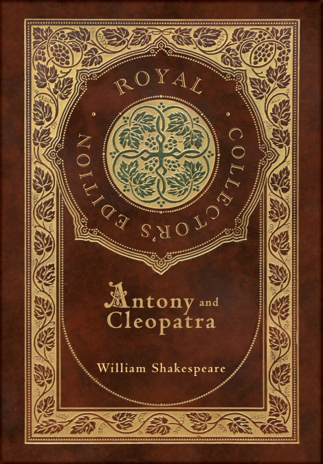 Antony and Cleopatra (Royal Collector’s Edition) (Case Laminate Hardcover with Jacket)