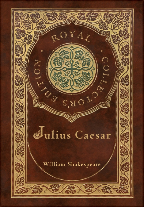 Julius Caesar (Royal Collector’s Edition) (Case Laminate Hardcover with Jacket)
