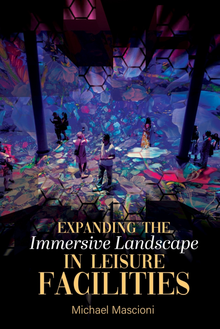 Expanding the Immersive Landscape in Leisure Facilities
