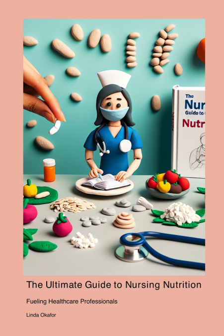 The Ultimate Guide to Nursing Nutrition