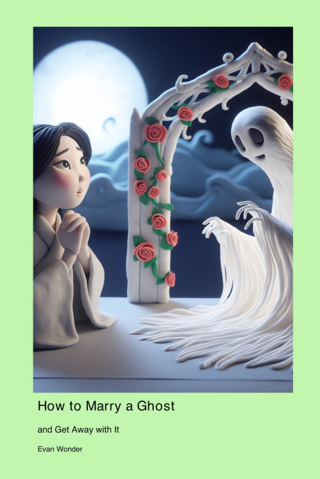 How to Marry a Ghost