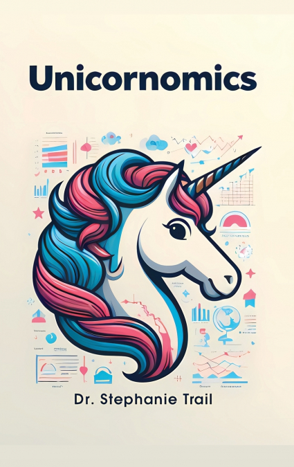 Unicornomics (Hardcover Edition)