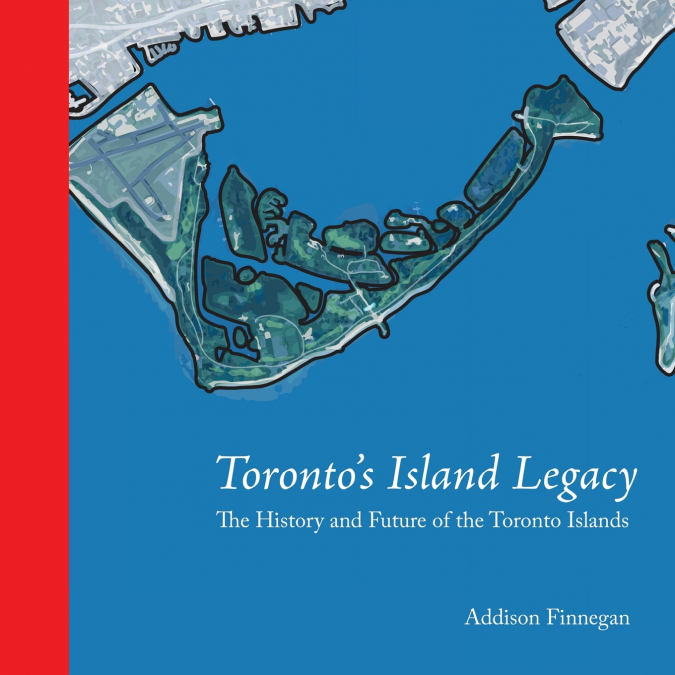Toronto’s Island Legacy