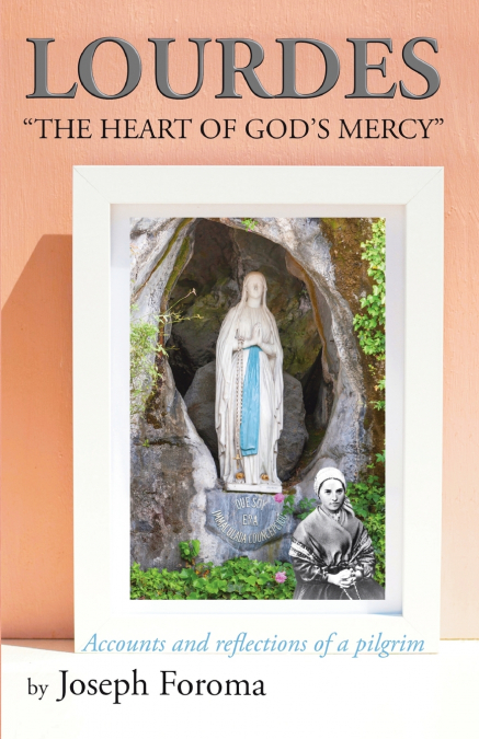 LOURDES - 'THE HEART OF GOD’S MERCY'