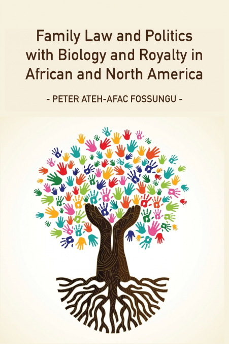 Family Law and Politics with Biology and Royalty in Africa and North America