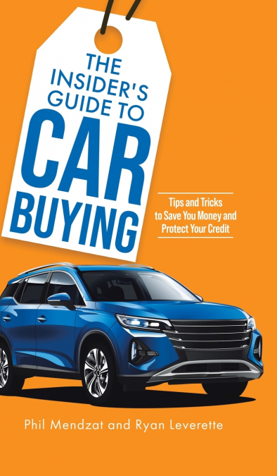 The Insider’s Guide to Car Buying