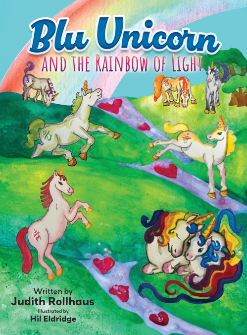 Blu Unicorn and the Rainbow of Light
