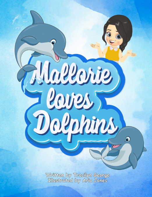 Mallorie Loves Dolphins