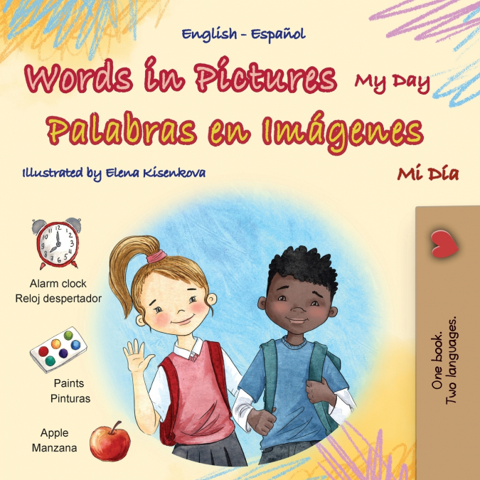 Words in Pictures - My Day (English Spanish Bilingual Children’s Book)