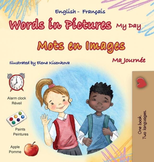 Words in Pictures - My Day (English French Bilingual Children’s Book)